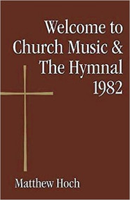 Welcome to Church Music & The Hymnal 1982