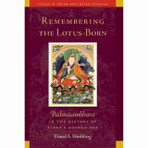 Remembering the Lotus-Born: Padmasambhava in the History of Tibet's Golden Age