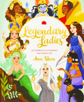 Legendary Ladies: 50 Goddesses to Empower & Inspire You