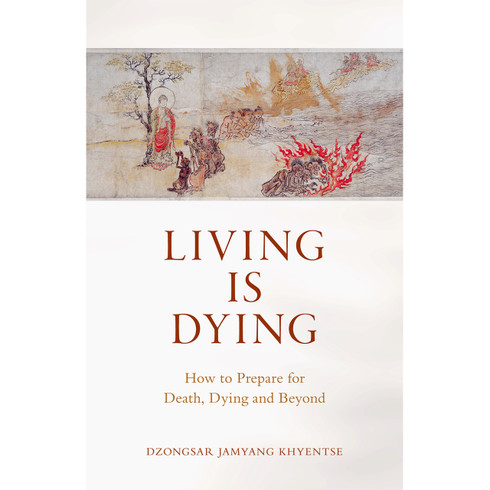 Living is Dying: How to Prepare for Death, Dying and Beyond
