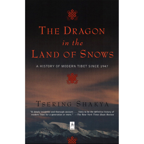 Dragon in the Land of Snows: A History of Modern Tibet Since 1947
