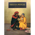 Oriental Medicine: An Illustrated Guide to Asian Arts of Healing