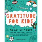 Gratitude For Kids: An Activity Book