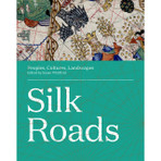 Silk Roads: Peoples, Cultures, and Landscapes