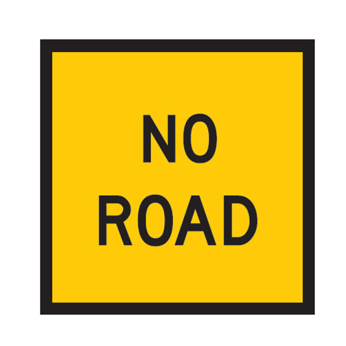 No Road Sign (600mmx600mm) - Corflute - Safety Xpress