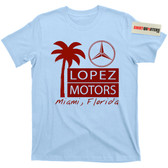 Frank Lopez Motors Scarface Tony Montana Miami Beach Florida Movie Tee T Shirt