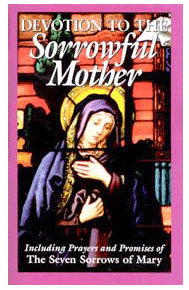 Devotion to Our Lady of Sorrows booklet devotion to Our Lady of Sorrows booklet