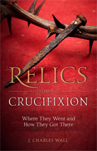 Relics From the Crucifixion Relics From the Crucifixion