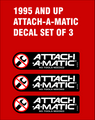 ATTACH A MATIC DECAL SET OF THREE FOR 1995 AND NEWER