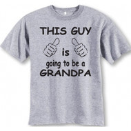 This Guy Is Going To Be A Grandpa T-shirt