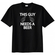 This Guy Needs a Beer T-shirt