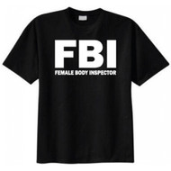 FBI Female Body Inspector T-Shirt