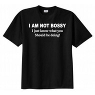 I Am Not Bossy I Just Know What You Should Be Doing T-shirt