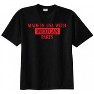 Made in USA with Mexican Parts T-shirt