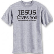 Jesus Loves You Everyone Else Thinks You're an Idiot T-shirt