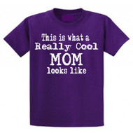This is What a Really Cool Mom Looks Like Funny T-shirt