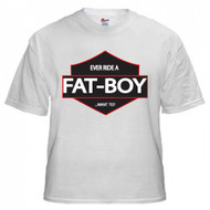 Ever Ride a Fat Boy a Want To? T-shirt