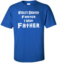World's Greatest Farter I Mean Father Adult T-Shirt