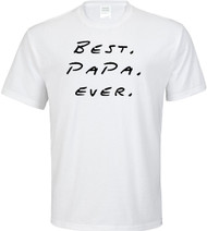 Best Papa Ever Adult T-Shirt