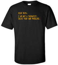 Dear Math I Am Not A Therapist Solve Your Own Problems Adult T-Shirt