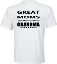 Great Moms Get Promoted To Grandma Adult T-Shirt
