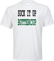 Suck It Up Buttercup Adult T-Shirt