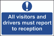 All Visitors And Drivers Report To Reception Sign (300 x 200mm)