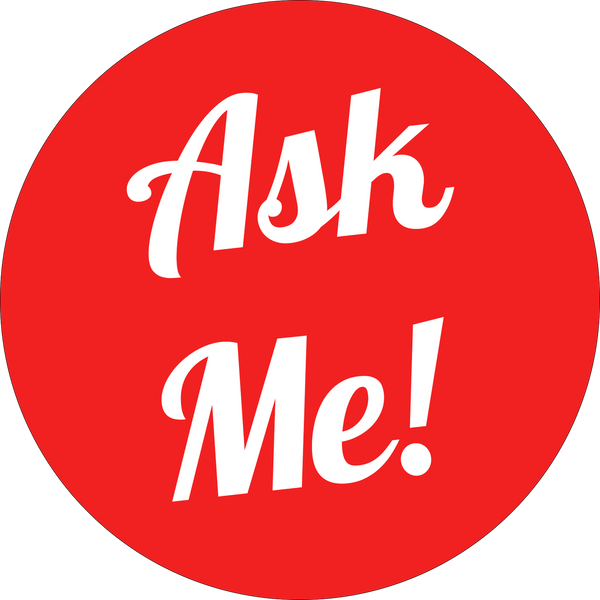 Ask Me Buttons & Ask Me Pins - 3 Inch Diameter - Red Background - White Text