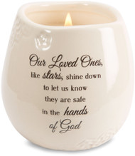 Ceramic vessel holds 8 ounces of 100% soy wax candle. Tranquility Scent. Measures 2.5L x 2.5W x 3.5H x 2.5D
"Our Loved Ones like stars, shine down to let us know they are safe in the hands of God"