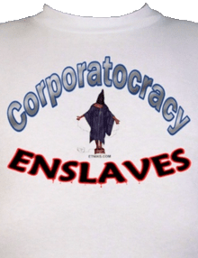CORPORATOCRACY Enslaves