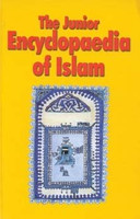 The Junior Encyclopedia Of Islam