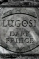 Lugosi, The Dark Prince (2006) DVD