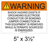 Warning Shock Hazard Exists if Grounding Electrode Conductor or Bonding Jumper Connection in this Equipment is Removed While Alternate Source(s) is Energized- Item #05-504