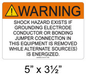 Warning Shock Hazard Exists if Grounding Electrode Conductor or Bonding Jumper Connection in this Equipment is Removed While Alternate Source(s) is Energized Sign- Item #07-504