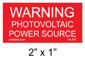 PHOTOVOLTAIC POWER SOURCE Placard - 2" x 1" - PV LABELS #04-347