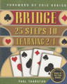 Bridge 25 Steps to Learning 2/1 By Paul Thurston 