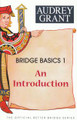  Bridge Basics 1 An Introduction By Audrey Grant 
