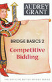 Bridge Basics 2 Competitive Bidding By Audrey Grant 