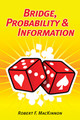 Bridge, Probabilties & Information By Robert F. McKinnon 