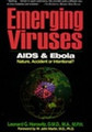   Emerging Viruses: AIDS & Ebola: Nature, Accident or Intentional? (PDF Download Version)