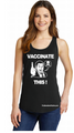VACCINATE THIS Womans Tank Tee Shirt  (100% Cotton)