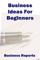 BUSINESS IDEA FOR BEGINNERS