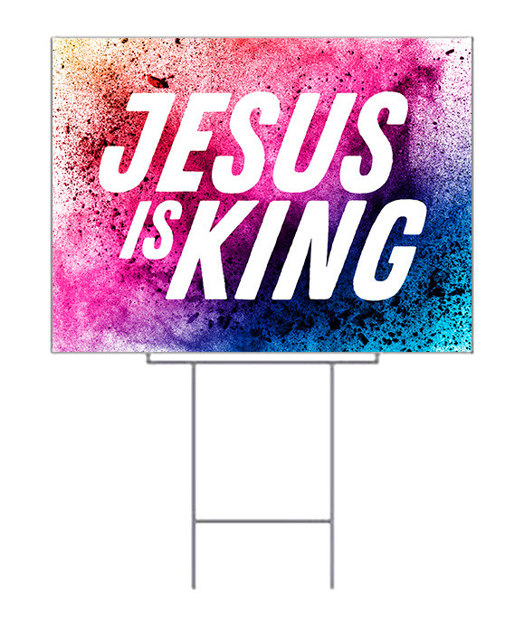 Jesus Is King - Powder - Yard Sign | Church Banners