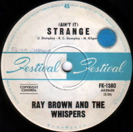 BROWN,RAY & WHISPERS  -   (Ain't it) strange/ I can't get enough (6259/7s)