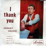 O'KEEFE,JOHNNY  -  I THANK YOU I thank you/ Heaven sent/ The way I am/ Happy times are here to stay (G80606/7EP)
