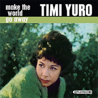 YURO/TIMI - MAKE THE WORLD GO AWAY    (CD25722/CD)