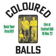 COLOURED BALLS - ROCK YOUR ARSE OFF! : LIVE AT FESTIVAL HALL 10 NOVEMBER 1972    (LP5575/LP)