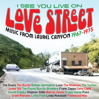 VARIOUS (US) - I SEE YOU LIVE ON LOVE STREET : MUSIC FROM THE LAUREL CANYON 1967-1975 (3CD CLAMSHELL BOX)