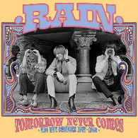 RAIN (UK) - TOMORROW NEVER COMES : THE NYC SESSIONS 1967-1968