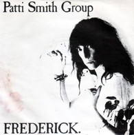 PATTI SMITH GROUP  -   Frederick/ Fire of unknown origin (G77357/7s)